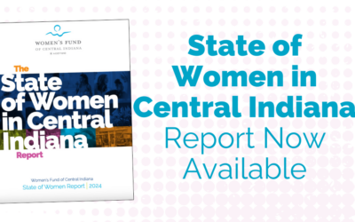 Women’s Fund of Central Indiana Report Illustrates Challenges Faced By Central Indiana Woman 